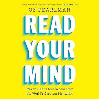 Read Your Mind: Proven Habits for Success from the World’s Greatest Mentalist